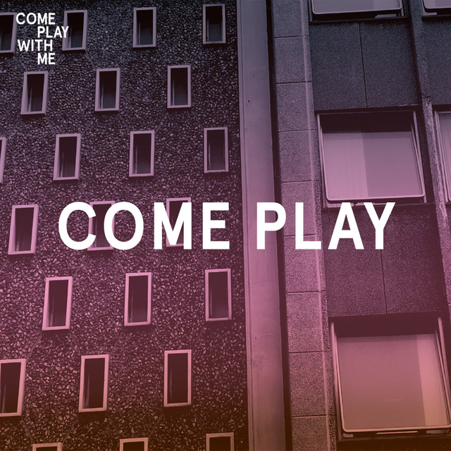 Come Play cover