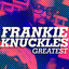 Greatest - Frankie Knuckles cover