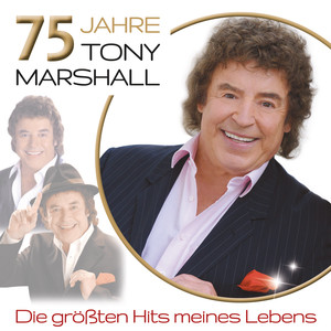 75 Jahre Tony Marshall - Die größten Hits meines Lebens cover