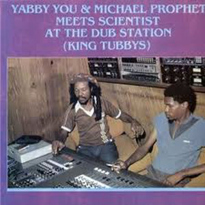 Yabby You Prophet Meet The Scientist at The Dub Station album