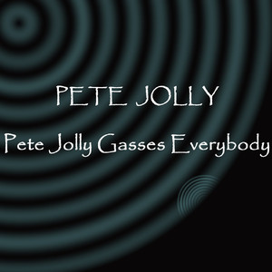 Pete Jolly Gasses Everybody cover