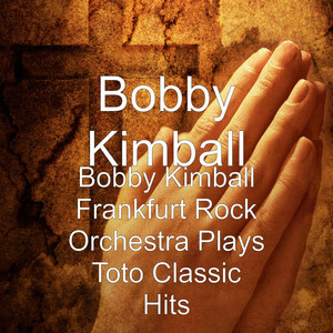 Bobby Kimball Frankfurt Rock Orchestra Plays Toto Classic Hits cover