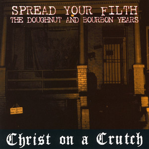 Spread Your Filth, The Doughnut And Bourbon Years cover
