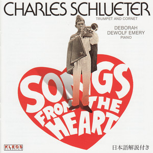 Songs From the Heart - Charles Schlueter Performs Losey, Bellstedt, Goedicke, et al Albumcover