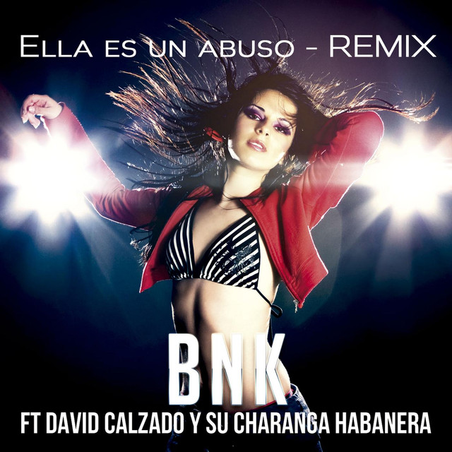 Ella Es Un Abuso (Remix) [feat. David Calzado Y Su Charanga Habanera]
