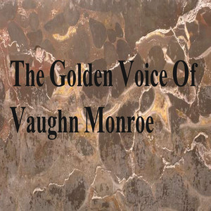 The Golden Voice of Vaughn Monroe album