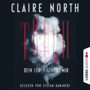 Touch - Dein Leben gehört mir (Ungekürzt)