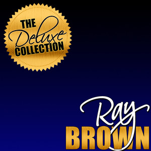 The Deluxe Collection: Ray Brown (Remastered) album