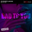 Bad To You - Mister Sledge Remix