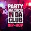 Party Like You're in Da Club (The Hip-Hop Selection) cover