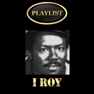 I Roy Playlist Albumcover