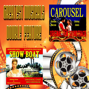 Greatest Musicals Double Feature - Carousel & Show Boat album