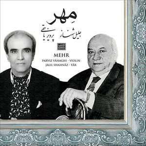 Parviz Yahaghi (Violin), Jalil Shahnaz (Tar)