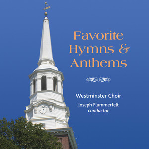 Westminster Choir: Favorite Hymns and Anthems album