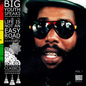 Big Youth Speaks: Life Is Not an Easy Road album