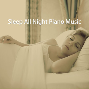 Sleep All Night Piano Music album