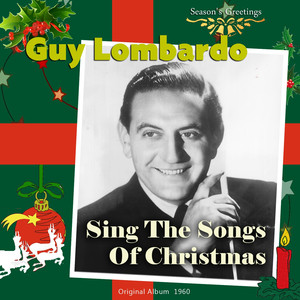 Sing the Songs of Christmas With Guy Lombardo (Original Album Plus Bonus Tracks 1960) album