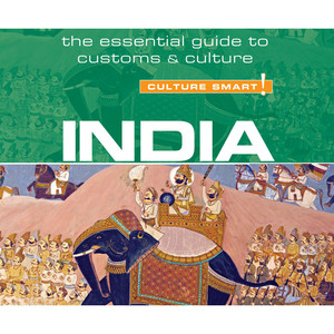 India - Culture Smart! - The Essential Guide to Customs & Culture (Unabridged)