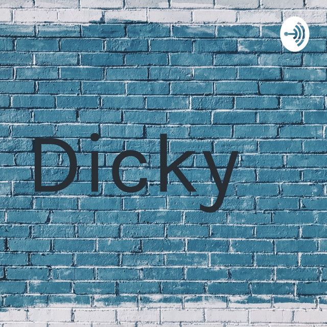 Dicky | Podcast on Spotify