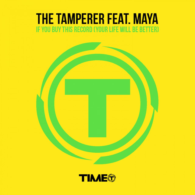 If you buy this record (Your life will be better) - The Tamperer ft. Maya