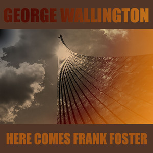 George Wallington: Here Comes Frank Foster album