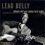 Where Did You Sleep Last Night: Lead Belly Legacy, Vol. 1 cover