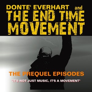 Donte' Everhart & The End Time Movement