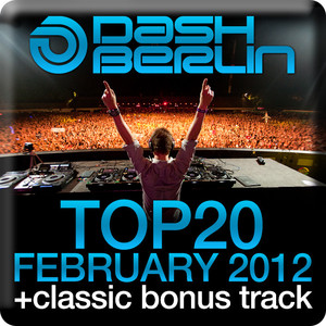Dash Berlin Top 20 - February 2012 (Including Classic Bonus Track) album