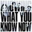 Knowing What You Know Now cover