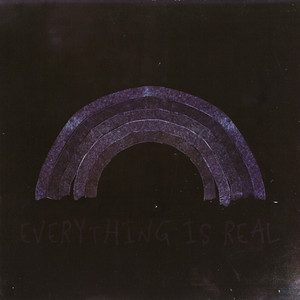 Everything Is Real cover
