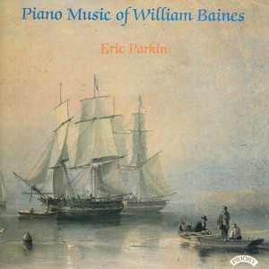 Piano Music of William Baines (1899 - 1922) album