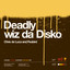Deadly Wiz Da Disco Albumcover