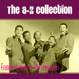 The A-Z Collection: Frankie Lymon & The Teenagers album