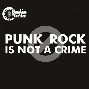 Punk Rock Is Not a Crime cover