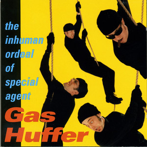 The Inhuman Ordeal of Special Agent Gas Huffer cover