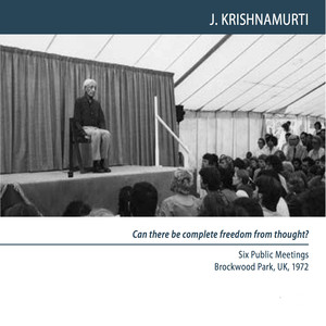 Brockwood Park 1972 - Public Meetings - Can There Be Complete Freedom from Thought?