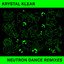 Neutron dance (Paul Woolford Jolly Roger Rework) Krystal Klear