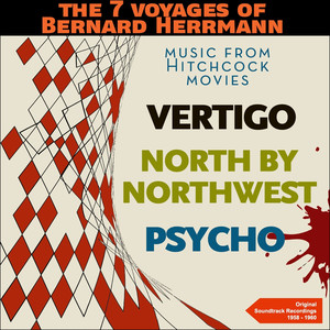 The 7 Voyages of Bernard Herrmann - Music from Hitchcock Movies (Original Soundtrack Recordings - 1958 - 1960) album