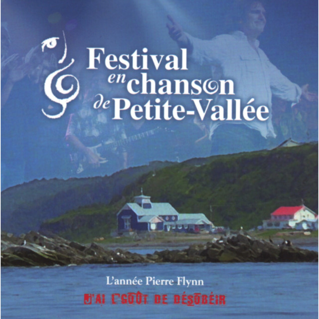 Festival En Chanson De Petite-vallée - J'ai L'goût De Désobéir (l'année Pierre Flynn) cover