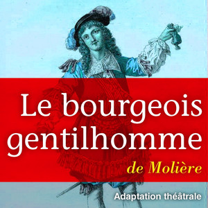 Molière : Le Bourgeois Gentilhomme