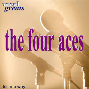 Vocal Greats: The Four Aces - ‘Tell Me Why’ album