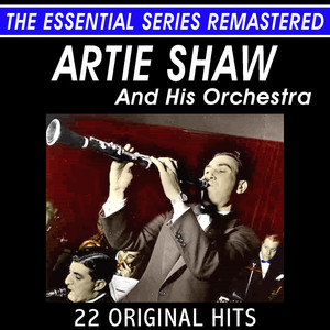 Artie Shaw and His Orchestra - 22 Original Hits Live - The Essential Series cover