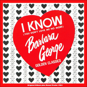 I Know (You Don't Love Me No More) (Sue Records Story - Original Album Plus Bonus Tracks) album