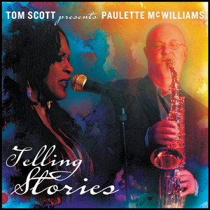 Tom Scott presents Paulette McWilliams: Telling Stories cover