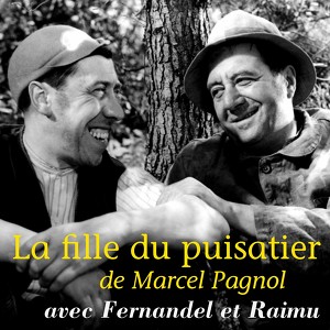 Marcel Pagnol : La fille du puisatier