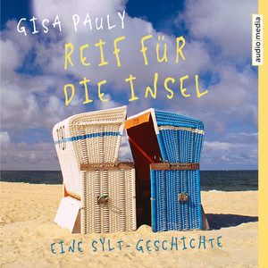 Reif für die Insel. Eine Sylt-Geschichte