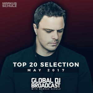Global DJ Broadcast - Top 20 May 2017 album