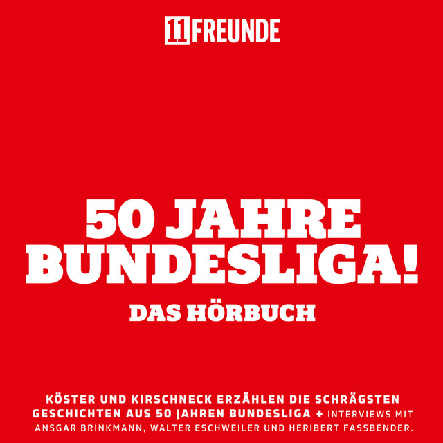 Musik Album: '50 Jahre Bundesliga – Das Hörbuch' von  11FREUNDE