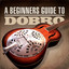 A Beginners Guide To Dobro cover