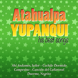 Atahualpa Yupanqui His Best Songs album